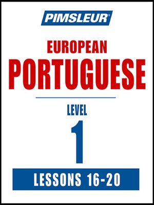 cover image of Pimsleur Portuguese (European) Level 1 Lessons 16-20